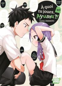 A quoi tu joues, Ayumu ? T10, manga chez Nobi Nobi! de Yamamoto
