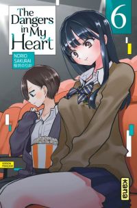  The dangers in my heart T6, manga chez Kana de Sakurai
