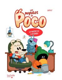 Les Mythos de Poco : La maîtresse a disparu (0), bd chez Hachette de Lapuss'