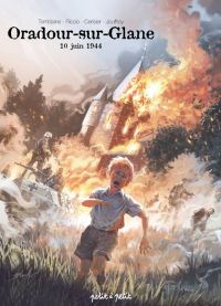 Oradour-sur-Glane : 10 juin 1944 (0), bd chez Petit à petit de Tomblaine, Riccio, Jouffroy, Cerisier, d' Alençon, Blasco-Martinez