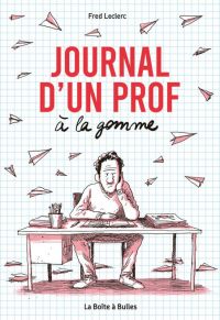 Journal d'un prof à la gomme , bd chez La boîte à bulles de Leclerc