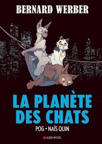 La Planète des chats, bd chez Albin Michel de Pog, Werber, Quin