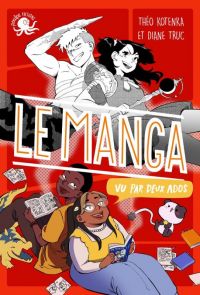 Le manga vu par deux ados , manga chez Poulpe Fictions de Kotenka, Truc