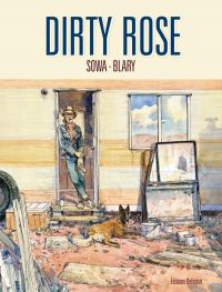 Dirty Rose, bd chez Delcourt de Sowa, Blary