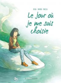 Le Jour où... T8 : ...je me suis choisie (0), bd chez Bamboo de Beka, Marko, Cosson