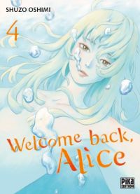  Welcome back, Alice T4, manga chez Pika de Oshimi