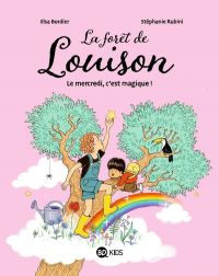 La Forêt de Louison T1 : Le mercredi c'est magique ! (0), bd chez Bayard de Bordier, Rubini