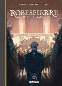 Robespierre, le sphinx mélancolique, bd chez Delcourt de Makyo, Gabrielli, Polelli