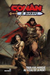  Conan le Barbare  T2 : Trois fois marqué au sceau de la mort (0), comics chez Panini Comics de Zub, Braithwaite, Rodriguez, De La Torre