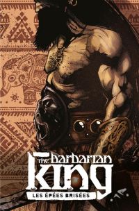 The barbarian king : Les épées brisées (0), comics chez Réflexions de Rosi, Landi, de Luca, Collectif, Imbrauglio