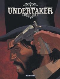  Undertaker T8 : Le Monde selon Oz (0), bd chez Dargaud de Dorison, Meyer, Delabie