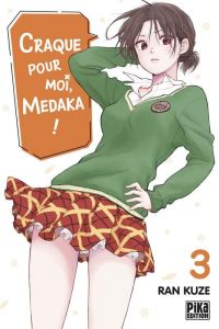  Craque pour moi, Medaka ! T3, manga chez Pika de Kuze