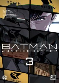  Batman justice buster T3, manga chez Pika de Shimizu, Shimoguchi