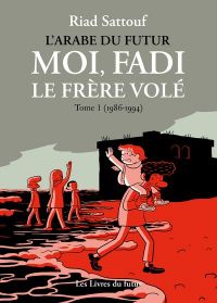 Moi, Fadi, le frère volé : Tome 1 (1986-1992) (0), bd chez Les livres du futur de Sattouf