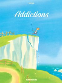 Addictions, bd chez Fluide Glacial de Ravard