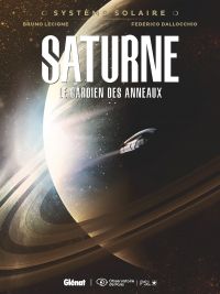  Système solaire T3 : Saturne, le gardien des anneaux (0), bd chez Glénat de Lecigne, Dallochio, de Vita