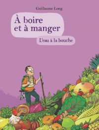  A boire et à manger T5 : L'eau à la bouche (0), bd chez Gallimard de Long