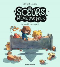 Les Soeurs même pas peur T1 : La sorcière sous le lit (0), bd chez BD Kids de Fabre