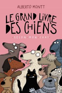 Le Grand livre des chiens, bd chez Çà et là de Montt