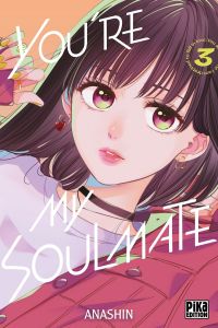  You’re my soulmate T3, manga chez Pika de Anashin