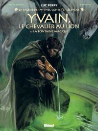  Yvain, le chevalier au lion T1 : La Fontaine magique (0), bd chez Glénat de Bruneau, Oddi, Smulkowski, Grella