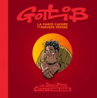  Les jolis p'tits cultes T1 : La farce cachée de Pervers Pépère (0), bd chez Fluide Glacial de Fremion, Gotlib