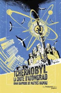 Tchernobyl La chute d'Atomgrad, bd chez Guy Trédaniel de Namai