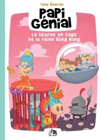  Papi génial T2 : La licorne en cage de la reine Bling Bling (0), bd chez Komics Initiative de Emeriau