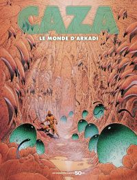 Le Monde d'Arkadi : Edition 50 ans (0), bd chez Les Humanoïdes Associés de Caza