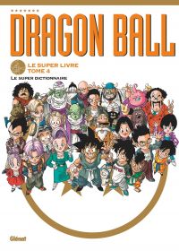  Dragon Ball - Le super livre T4, manga chez Glénat de Toriyama