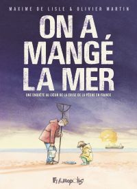 On a mangé la mer, bd chez Futuropolis de de Lisle, Martin