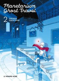  Planetarium Ghost Travel T2, manga chez Rue de Sèvres de Sakatsuki