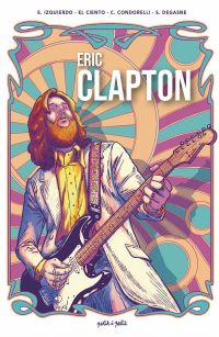 Eric Clapton is god, bd chez Petit à petit de Cabrera, Ciento, Condorelli, Figuière