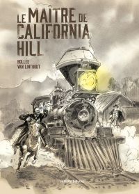 Le Maître de California Hill, bd chez La boîte à bulles de Bollée, Van Linthout