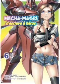  Mecha-mages d’esclave à héros T6, manga chez Komikku éditions de Ryoma, Bakuhatsu Cambria, Kuroi