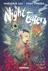  Night Eaters T1 : Elle dévore la nuit (0), comics chez Delcourt de Liu, Takeda