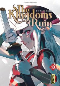  The kingdoms of ruin T10, manga chez Kana de Yoruhashi