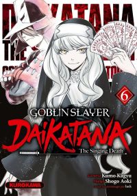  Goblin slayer - Daikatana - The singing death T6, manga chez Kurokawa de Kagyu, Aoki