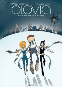  Olovia T1 : La éponse est sur Terre (0), bd chez Favre de Cordonier, Maret