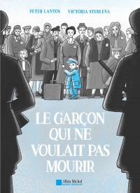 Le Garçon qui ne voulait pas mourir, bd chez Albin Michel de Lantos, Stebleva