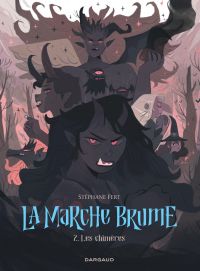 La Marche brume T2 : Les chimères (0), bd chez Dargaud de Fert