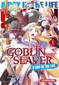  Goblin slayer - A day in the life T1, manga chez Kurokawa de Kagyu, Matsuse, Kannatuki