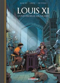 Louis XI : L'universelle araignée (0), bd chez Delcourt de Makyo, Grésy, de Stena, Degreff, Ferraccioni