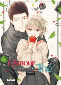 L'amour est dans le thé T7, manga chez Glénat de Yamanaka