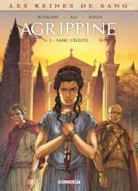 Les Reines de sang - Agrippine T1 : Sang céleste (0), bd chez Delcourt de Blengino, Ali, Iozza, Arancia