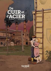De cuir et d'acier, bd chez FamiliaR de Legrand, Champin, Moysan