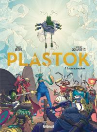  Plastok T3 : La métamorphose (0), bd chez Glénat de Michel, Signarbieux