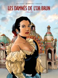 Les Damnés de l'or brun T3 : Paris, 1878 (0), bd chez Glénat de Rodhain, Alcante, Vallès, Favrelle