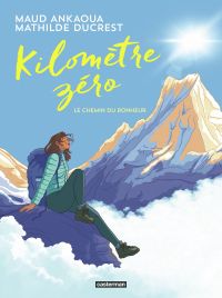 Kilomètre zéro : Le chemin du bonheur (0), bd chez Casterman de Ankaoua, Ducrest