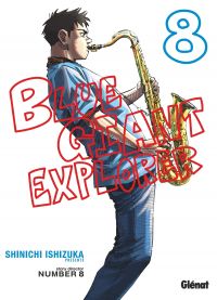  Blue Giant Explorer T8, manga chez Glénat de Ishizuka